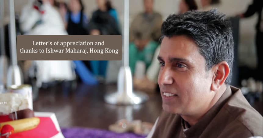 Letter’s of appreciation and thanks to Ishwar Maharaj, Hong Kong