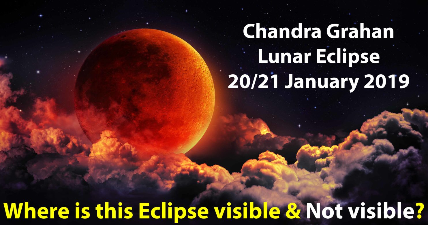 Chandra Grahan - Lunar Eclipse 20/21 January 2019