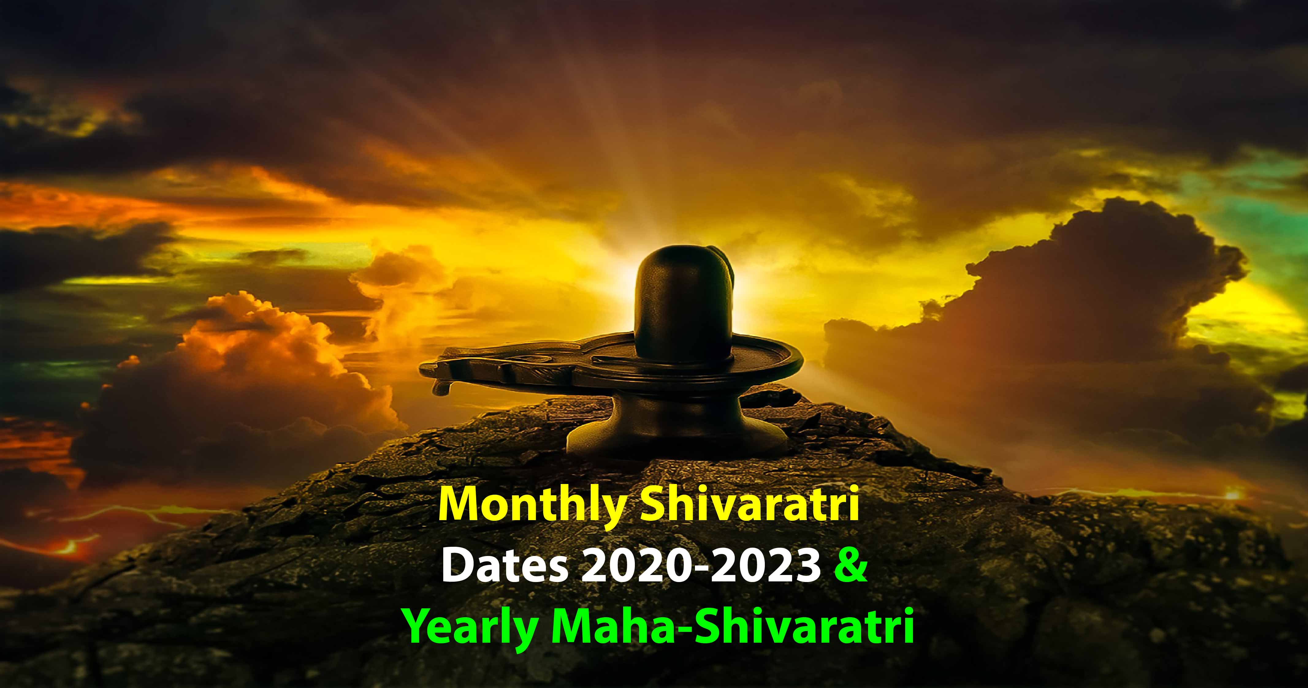 Monthly Shivaratri Dates 20202023 & Yearly MahaShivaratri Ishwar