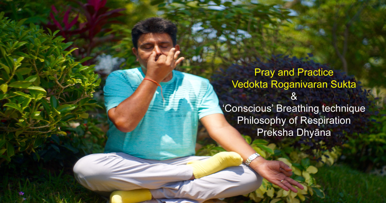 Pray-and-Practice-Vedokta-Roganivaran-Sukta--and--‘Conscious’-Breathing-technique-Philosophy-of-Respiration-Preksha-Dhy-na