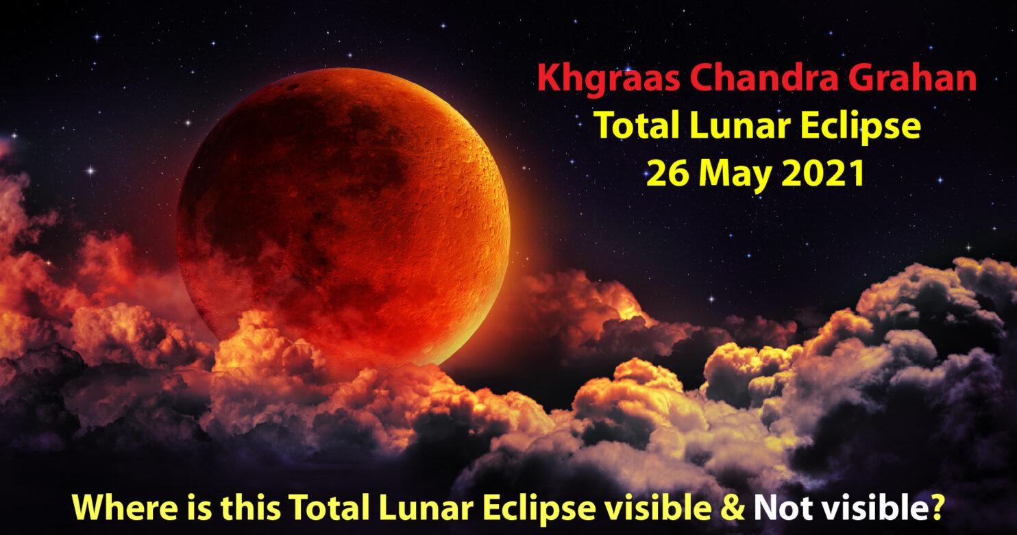 Khgraas Chandra Grahan - Total Lunar Eclipse 26 May 2021