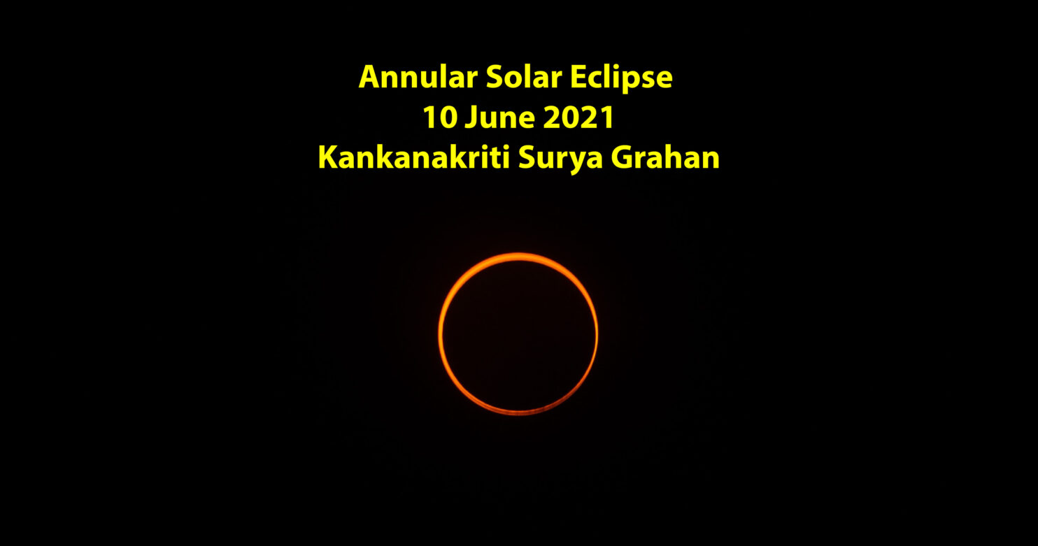 Annular Solar Eclipse - Kankanakriti Surya Grahan 10 June 2021